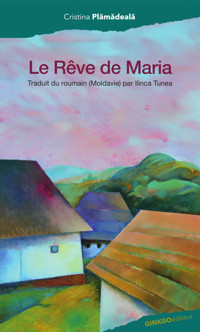 Le Rêve de Maria - Cristina Plamadeala - ebook