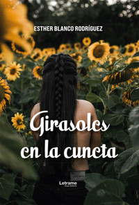 Girasoles en la cuneta - Esther Blanco Rodríguez - ebook
