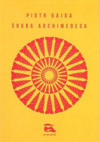 Śruba Archimedesa - Gajda Piotr - książka