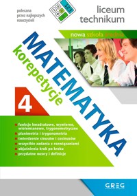 Matematyka. Korepetycje Część 4.  Liceum, technikum (po reformie) - Grażyna Kiełczykowska - książka