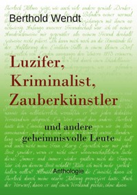 Luzifer, Kriminalist, Zauberkünstler - Berthold Wendt - ebook