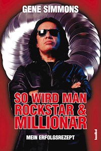So wird man Rockstar und Millionär - Gene Simmons - ebook