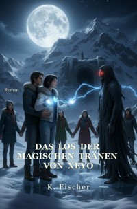 Das Los der magischen Tränen von Xeyo - Katica Fischer - ebook
