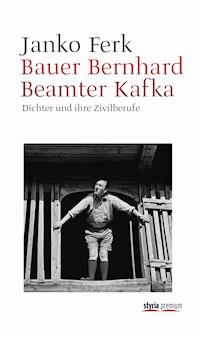 Bauer Bernhard Beamter Kafka - Janko Ferk - ebook