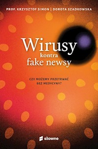 Wirusy kontra fake newsy - Simon Krzysztof, Szadkowska Dorota - książka