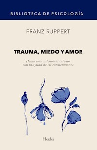 Trauma, miedo y amor - Franz Ruppert - ebook