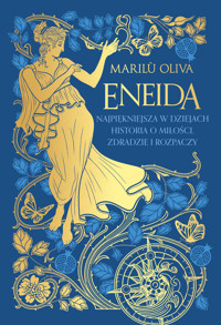 Eneida. Najpiękniejsza w dziejach historia o miłości, zdradzie i rozpaczy - Oliva Marilù - ebook
