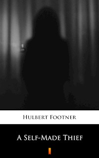 A Self-Made Thief - Hulbert Footner - ebook