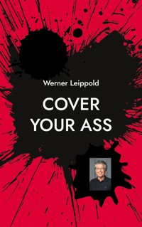 Cover Your Ass - Werner Leippold - ebook