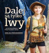 Dalej są tylko lwy - Hajdukowie Kasia, Ela, Piotr - książka