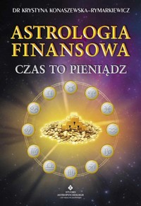 Astrologia finansowa - Konaszewska-Rymarkiewicz Krystyna - książka