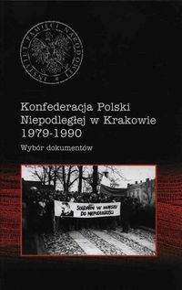 Konfederacja Polski Niepodległej W Krakowie 1979-1990 -  - książka