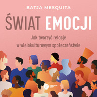 Świat emocji. Jak tworzyć relacje w wielokulturowym społeczeństwie - Mesquita Batja - ebook + audiobook