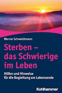 Sterben - das Schwierige im Leben - Werner Schweidtmann - ebook