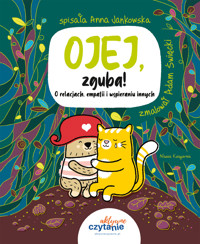 Ojej, zguba! O relacjach, empatii i wspieraniu innych - Anna Jankowska - książka