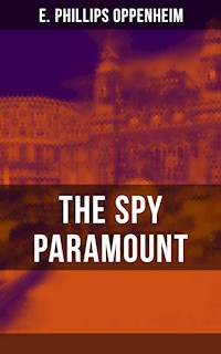THE SPY PARAMOUNT - E. Phillips Oppenheim - ebook