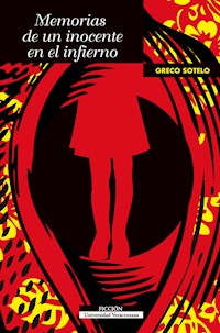 Memorias de un inocente en el infierno - Greco Sotelo - ebook