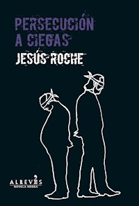 Persecución a ciegas - Jesús Roche - ebook