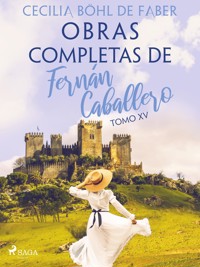 Obras completas de Fernán Caballero. Tomo XV - Cecilia Böhl de Faber - ebook