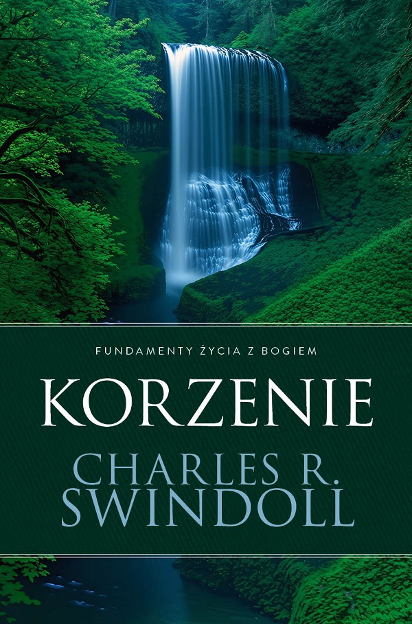 Korzenie. Fundamenty życia z Bogiem - Charles R. Swindoll - książka