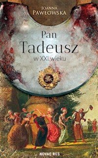 Pan Tadeusz w XXI wieku - Joanna Pawłowska - ebook + książka
