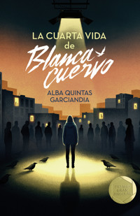 La cuarta vida de Blanca Cuervo - Alba Quintas Garciandia - ebook