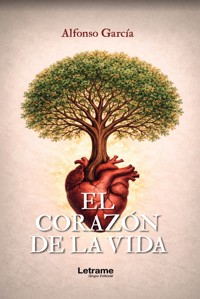 El corazón de la vida - Alfonso García - ebook