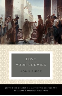 Love Your Enemies (A History of the Tradition and Interpretation of Its Uses) - Piper John - ebook