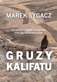 Gruzy kalifatu - Sygacz Marek - ebook + książka
