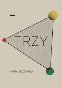 Trzy - Szczepuła Anita - książka