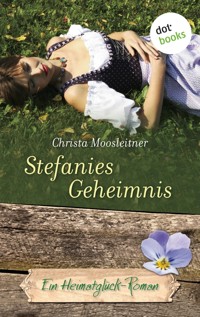 Stefanies Geheimnis - Christa Moosleitner - ebook
