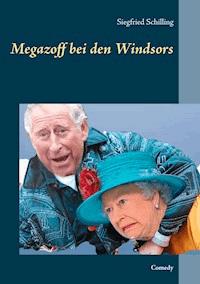 Megazoff bei den Windsors - Siegfried Schilling - ebook