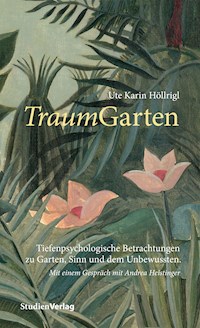 TraumGarten - Ute Karin Höllrigl - ebook
