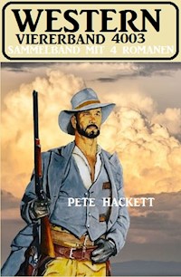 Western Viererband 4003 - Sammelband mit 4 Romanen - Pete Hackett - ebook