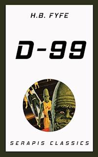 D-99 (Serapis Classics) - h.b. fyfe - ebook