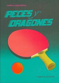 Peces y dragones - Undiné Radzevičiūtė - ebook