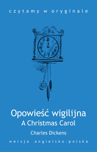 A Christmas Carol. Opowieść wigilijna - Dickens Charles - ebook