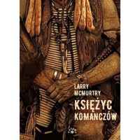 Księżyc komańczów - Larry McMurtry - książka