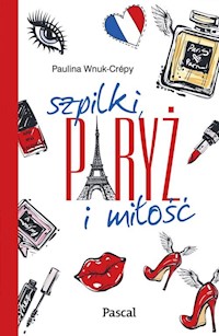 Szpilki, Paryż i miłość - Paulina Wnuk-Crépy - książka