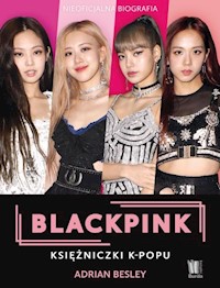 BLACKPINK Księżniczki K-Popu - Adrian Besley - książka