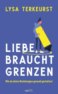 Liebe braucht Grenzen - TerKeurst Lysa - ebook