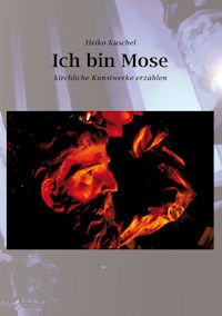 Ich bin Mose - Heiko Kuschel - ebook