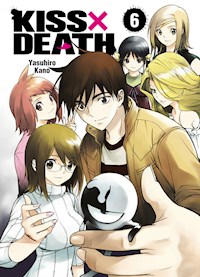 Kiss X Death, Band 6 - Yasuhiro Kano - ebook
