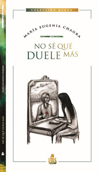 No sé qué duele más - María Eugenia Chagra - ebook