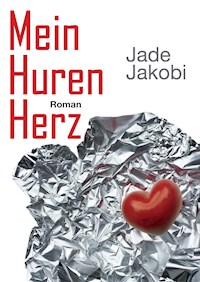 Mein Hurenherz - Jade Jakobi - ebook