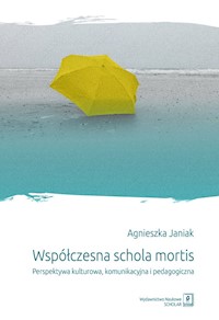 Współczesna schola mortis - Janiak Agnieszka - książka