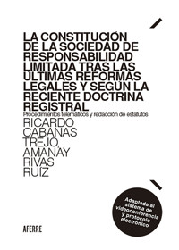 La constitución de la sociedad de responsabilidad limitada tras las últimas reformas legales y según la reciente doctrina registral - Ricardo Cabanas Trejo - ebook
