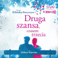 Druga szansa, czasem trzecia - Hanna Bilińska-Stecyszyn - ebook + audiobook