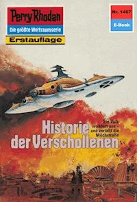 Perry Rhodan 1467: Historie der Verschollenen -  H. G. Francis - ebook
