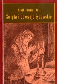 Święta i obyczaje żydowskie - Kameraz-Kos Ninel - ebook + książka
